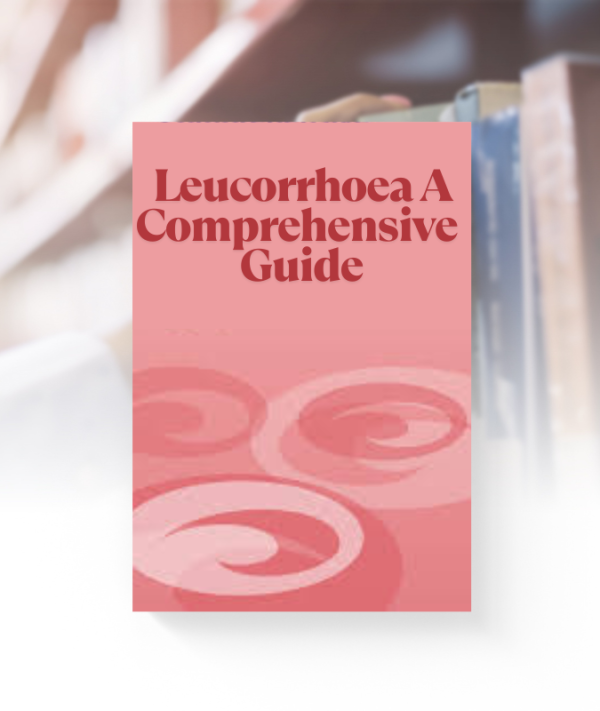 Cover of Leucorrhoea: A Comprehensive Guide eBook showing natural remedies and women's health care