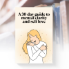 Cover of A 30-Day Guide to Mental Clarity and Self-Love – Daily practices for emotional balance and inner peace